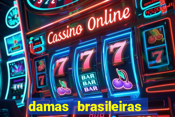 damas brasileiras jogar online